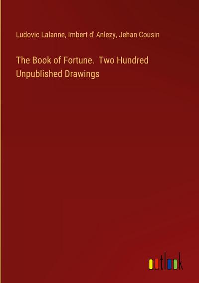 The Book of Fortune.  Two Hundred Unpublished Drawings