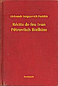 Récits de feu Ivan Pétrovitch Bielkine