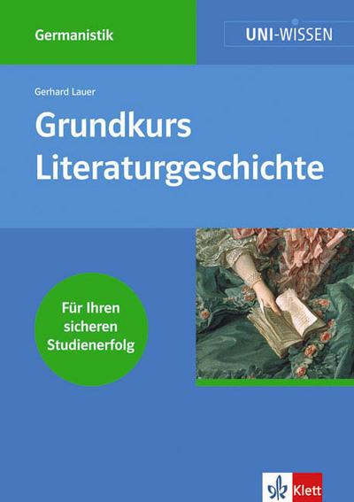 Grundkurs Literaturgeschichte - Gerhard Lauer