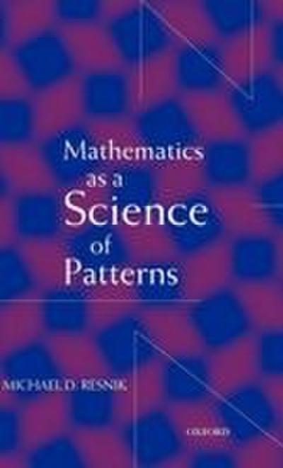 Mathematics as a Science of Patterns