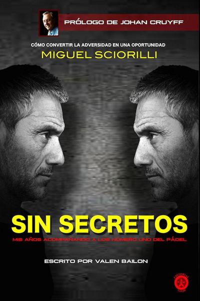 Sin secretos : mis años acompañando a los número 1 del pádel