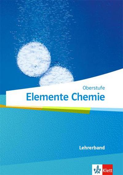Elemente Chemie Oberstufe. Lehrerband Klassen 11-13 (G9), 10-12 (G8)