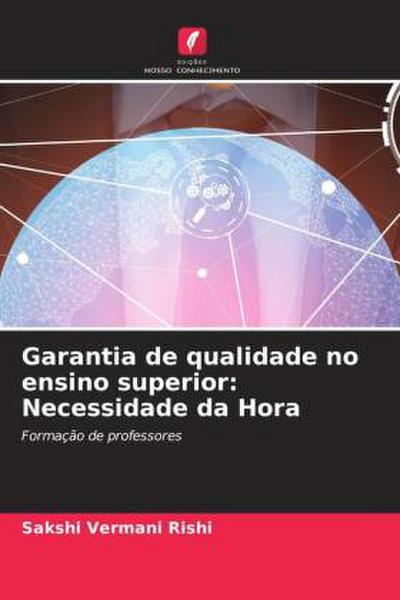 Garantia de qualidade no ensino superior: Necessidade da Hora