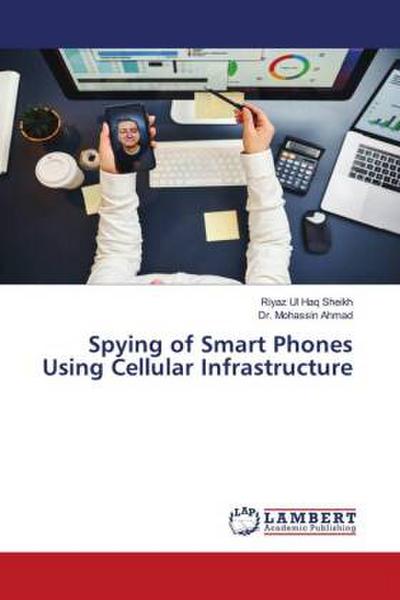 Spying of Smart Phones Using Cellular Infrastructure