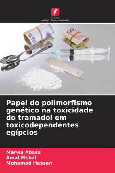 Papel do polimorfismo genético na toxicidade do tramadol em toxicodependentes egípcios