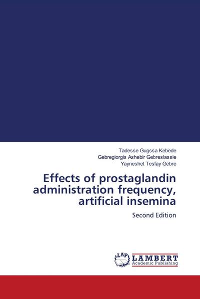 Effects of prostaglandin administration frequency, artificial insemina