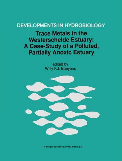 Trace Metals in the Wester Schelde Estuary: A Case-Study of a Polluted, Partially Anoxic Estuary