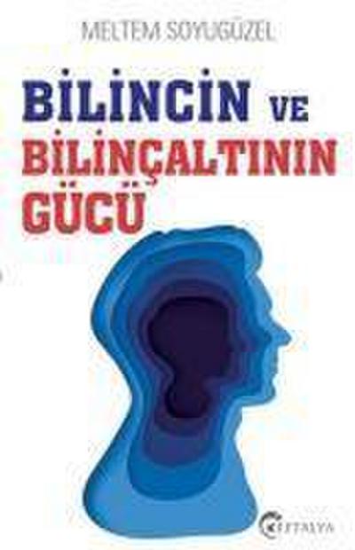 Bilincin ve Bilincaltinin Gücü