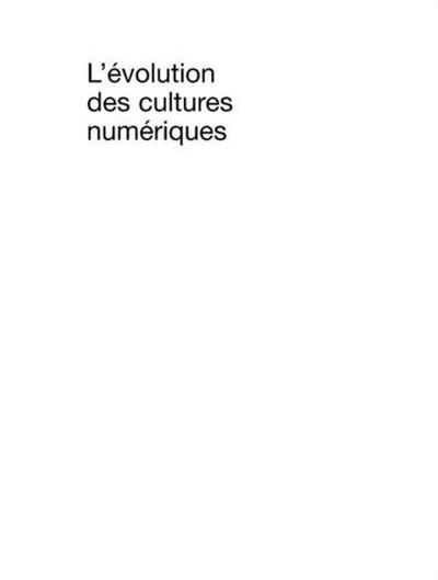 L’evolution des cultures numeriques