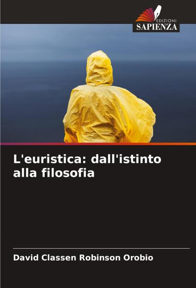 L’euristica: dall’istinto alla filosofia