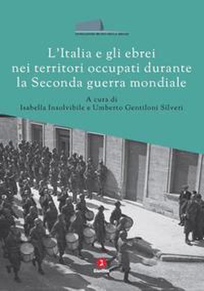 L’ Italia e gli ebrei nei territori occupati durante la Seconda guerra mondiale