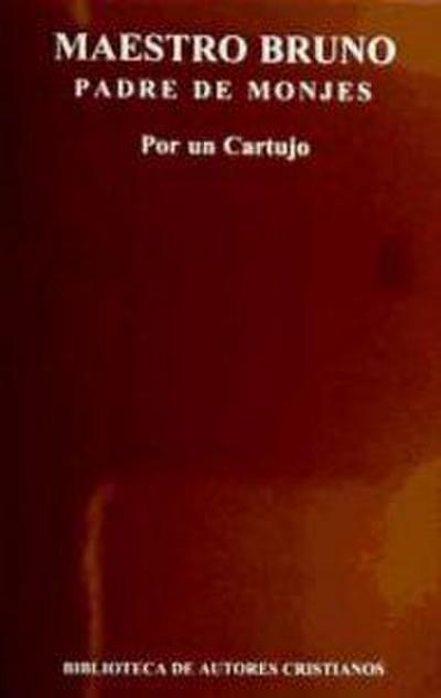 Maestro Bruno, padre de monjes