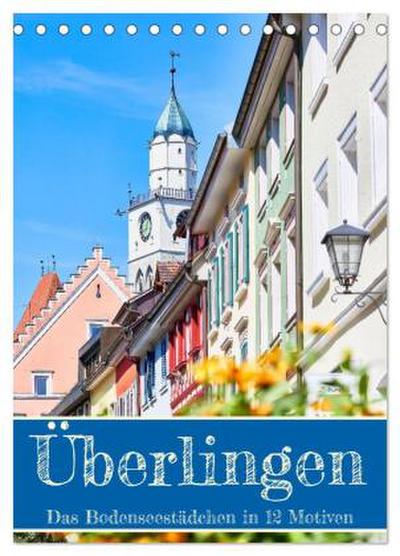 Überlingen in 12 wunderschönen Motiven (Tischkalender 2026 DIN A5 hoch), CALVENDO Monatskalender