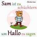 Sam ist zu schüchtern um Hallo zu sagen