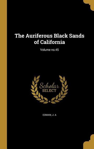 AURIFEROUS BLACK SANDS OF CALI