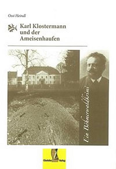 Karl Klostermann und der Ameisenhaufen