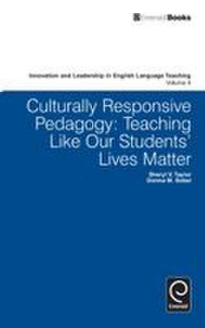 Culturally Responsive Pedagogy: Teaching Like Our Students’ Lives Matter