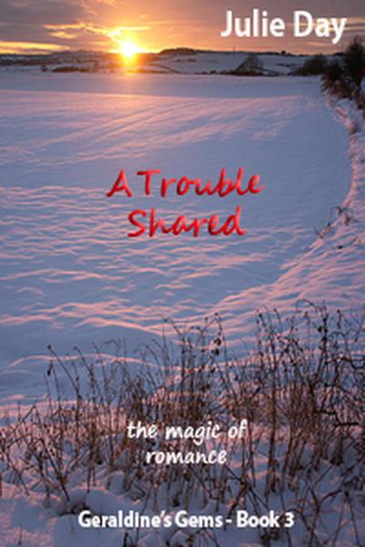 A Trouble Shared (Geraldine’s Gems, #3)