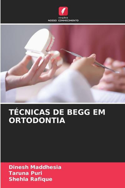 TÉCNICAS DE BEGG EM ORTODONTIA