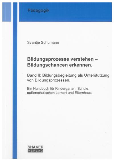Schumann, S: Bildungsprozesse verstehen - Bildungschancen er