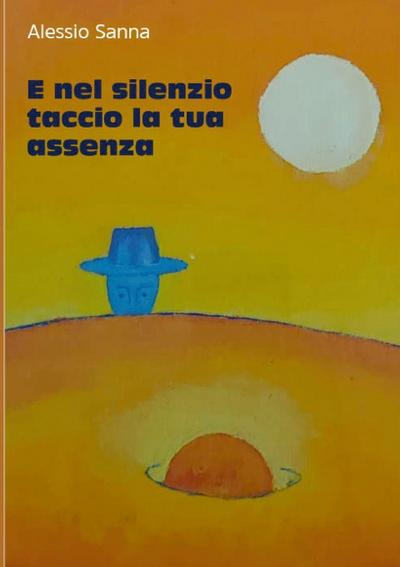 E nel silenzio taccio la tua assenza