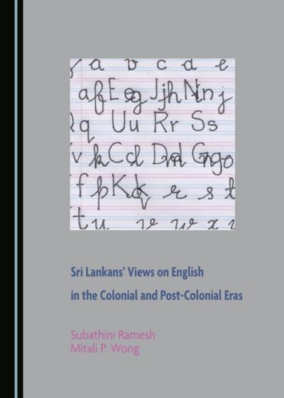 Sri Lankans’ Views on English in the Colonial and Post-Colonial Eras