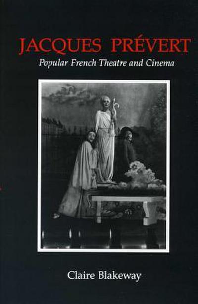 Jacques Prevert and Popular French Theatre and Cinema