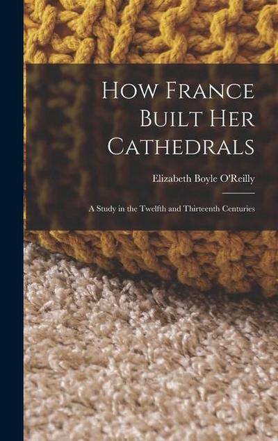How France Built Her Cathedrals