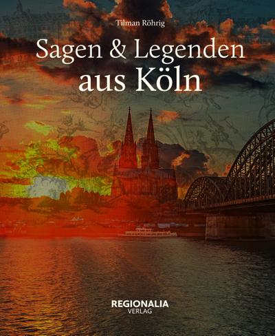 Sagen und Legenden aus Köln