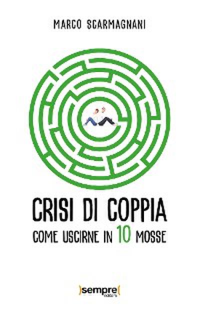 Crisi di coppia. Come uscirne in 10 mosse