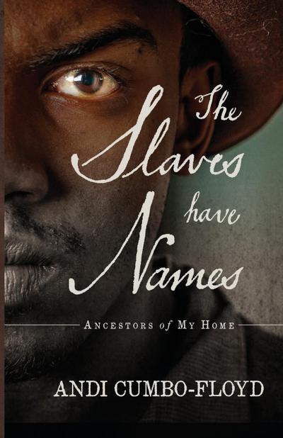 Cumbo-Floyd, A: Slaves Have Names