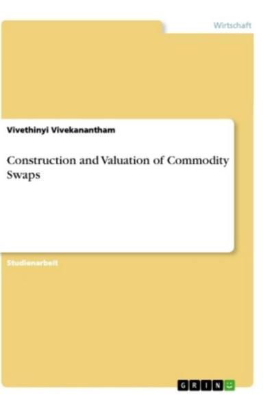Construction and Valuation of Commodity Swaps