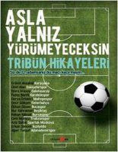 Asla Yalniz Yürümeyeceksin - Tribün Hikayeleri
