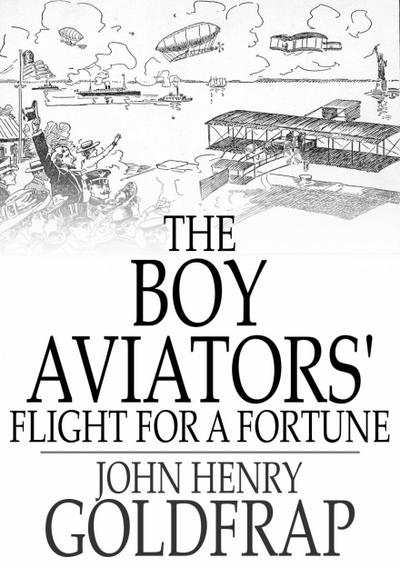 Boy Aviators’ Flight for a Fortune