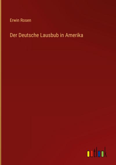Der Deutsche Lausbub in Amerika