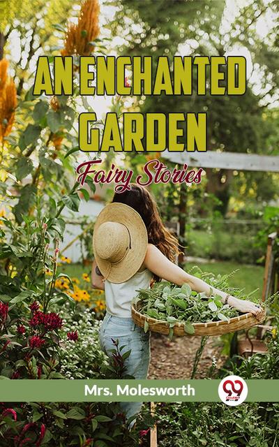 An Enchanted Garden Fairy Stories