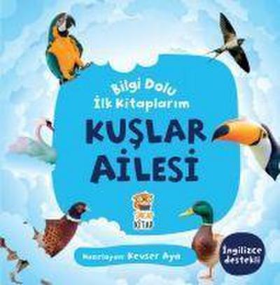Bilgi Dolu Ilk Kitaplarim - Kuslar Ailesi