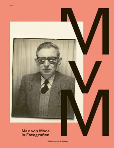 Max von Moos in Fotografien