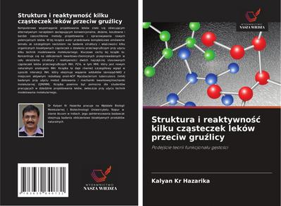 Struktura i reaktywno¿¿ kilku cz¿steczek leków przeciw gru¿licy