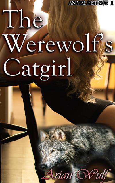 The Werewolf’s Catgirl (Animal Instinct, #1)