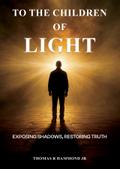 TO THE CHILDREN OF LIGHT
