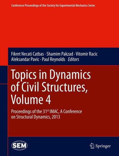 Topics in Dynamics of Civil Structures, Volume 4