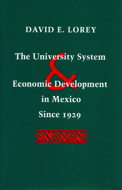 The University System and Economic Development in Mexico Since 1929