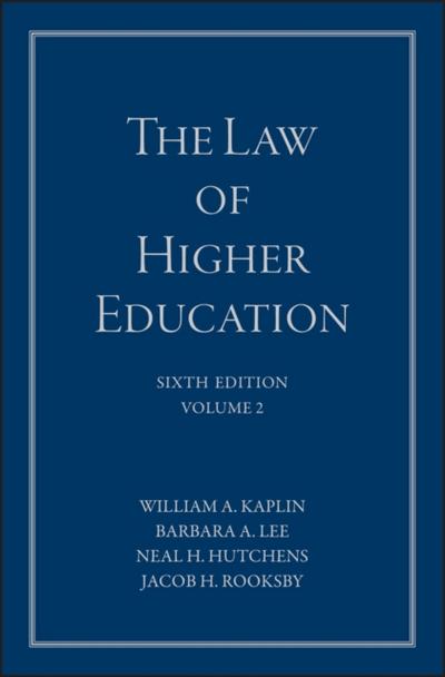 The Law of Higher Education, Volume 2, A Comprehensive Guide to Legal Implications of Administrative Decision Making