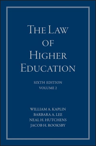 The Law of Higher Education, Volume 2, A Comprehensive Guide to Legal Implications of Administrative Decision Making