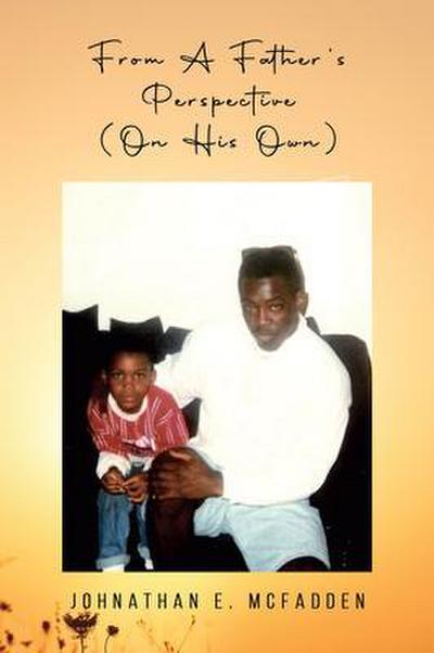 From A Father’s Perspective (On His Own)