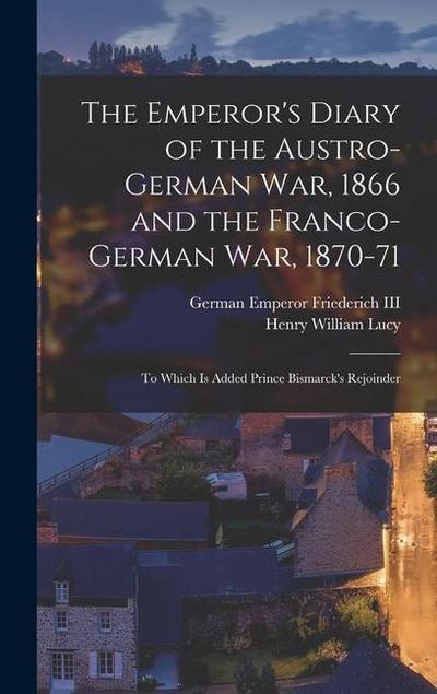 The Emperor’s Diary of the Austro-German War, 1866 and the Franco-German War, 1870-71