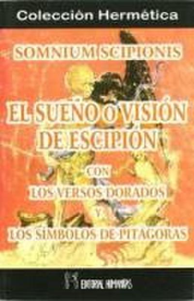 Somnium Scipionis : el sueño o visión de Escipión con los versos dorados y los símbolos de Pitágoras
