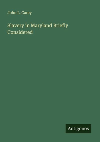 Slavery in Maryland Briefly Considered