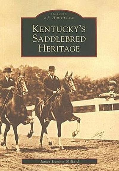 Kentucky’s Saddlebred Heritage